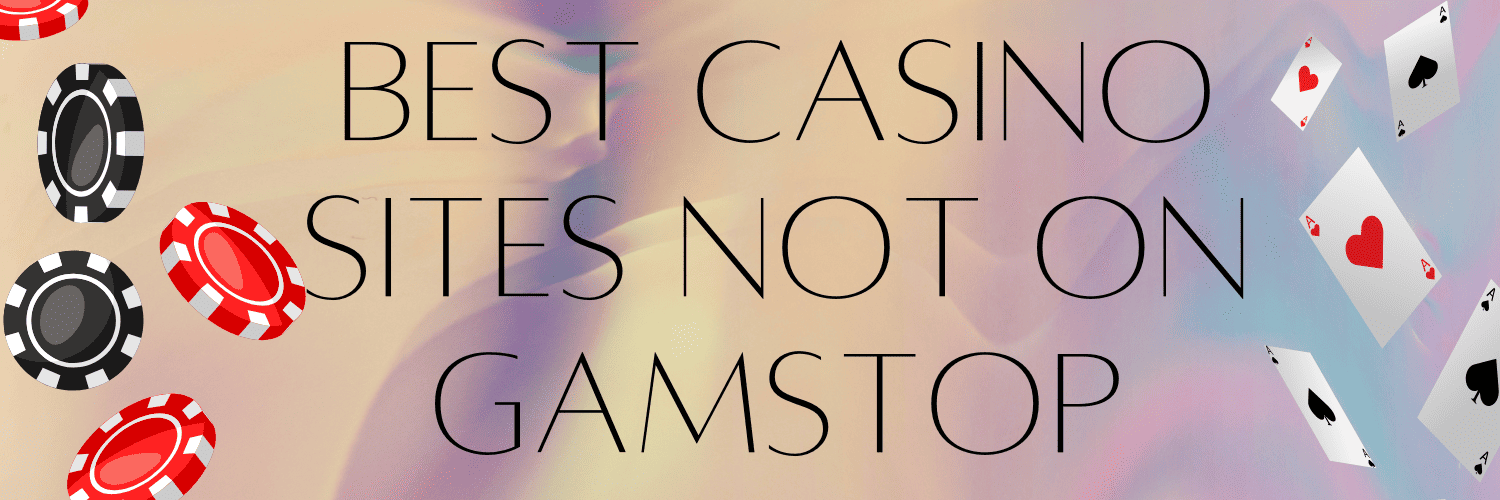 Explore Casino Options Not on GamStop